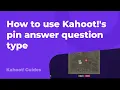 How to use Kahoot s pin answer question type