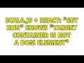 Scala js React sbt run shows Target container is not a DOM element
