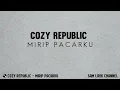Cozy Republic - Mirip Pacarku ( Lirik )