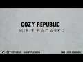 Download Lagu Cozy Republic - Mirip Pacarku ( Lirik )