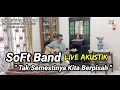 Download Lagu SoFt band 'Tak Semestinya Kita Berpisah' Live Akustik
