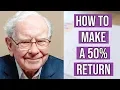 Warren Buffett Explains How To Make A 50 Return Per Year