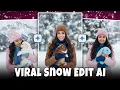 VIRAL SNOW EDIT AI 2025 Google Gemini Prompts for Girls Trending Winter Photos 3D Effects