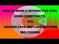 Make A Interactive HTML Using Construct 3 -12 - Saving And Loading No Coding