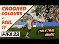 [FIFA 23] Halftime Music: Crooked Colours - Feel It (HQ)
