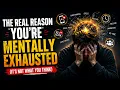 The Real Reason You re Mentally Exhausted It s Not What You Think