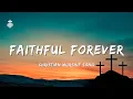 Download Lagu Faithful Forever - Christian Worship Song (Official Lyric Video) 2025