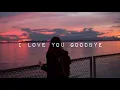 I Love You Goodbye - Juris Fernandez (Lyrics)