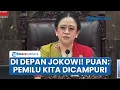 Sidang MPR Langsung Riuh, Puan Maharani: Pemilu Kita Sekarang Dipengaruhi Campur \u0026 Buah Tangan