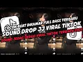 Lagu DJ SOUND DROP ENAKEUN JEDAG JEDUG VIRAL TIKTOK TERBARU 2025