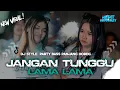 Lagu DJ JANGAN TUNGGU LAMA LAMA VIRAL‼️FULL BASS