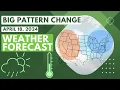 A Big Weather Pattern Change Ahead For Next Week
