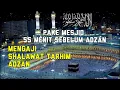 Download Lagu Mix SUARA MENGAJI UNTUK MESJID 55 MENIT SEBELUM ADZAN, Tahrim