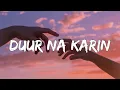 Duur Na Karin (Lyrics) - Vishal Mishra | Zahrah S Khan | Tanishk Bagchi | Khel Khel Mein