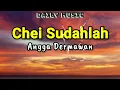Chei Sudahlah | Angga Dermawan [Lirik Lagu]