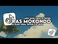 Lagu DJ RAS MOKONDO | KATA ANDALANMU PAKE UANG KAMU DULU FULL SONG TIKTOK (SLOW BASS)