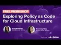 Workshop Exploring Policy as Code for Cloud Infrastructure
