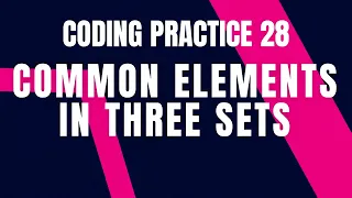 Python Problem Common Elements in Three Sets Coding practice 28 Python Coding Debugging