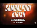 Download Lagu Sambalpuri Kirtan Dj II Feel The Rethym II Dj Jitendra and Dj Aditya