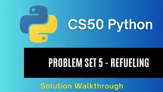 CS50 Python 2025 - Problem Set 5 Refueling Full Solution