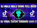 Download Lagu DJ MALU MALU DONG FULL BASS || DJ VIRAL TIKTOK TERBARU 2023 !!