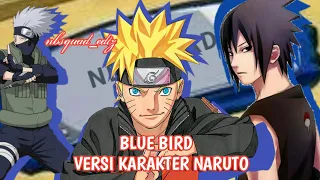 Download Blue bird VERSI KARAKTER NARUTO MP3