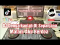 Download Lagu DJ Dengarkanlah Di Sepanjang Malam Aku Berdoa || Slow Angklung Viral TikTok Terbaru 2022 Full Album