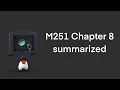 M251 Chapter 8 Summary