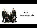 Ilir 7 - Salah apa aku ( Lirik )