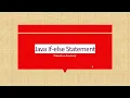 Loops in Java If IF Else IF Else IF Nested IF