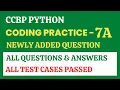 Coding Practice - 7A Python CCBP 4 0 Newly Added Questions