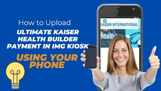 How to upload Ultimate Kaiser Long-term Healthcare Payment in IMG Kiosk using your Mobile Phone
