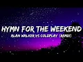 Alan Walker vs Coldplay - Hymn For The Weekend [Remix] (1 hour)