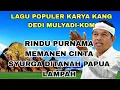 Lagu LAGU POPULER KARYA TERBAIK KANG DEDI MULYADI-  KDM - BAPAK AING