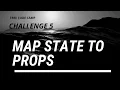 Free Code Camp - Map State To Props
