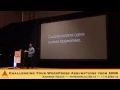 Andrew Nacin Challenging Your WordPress Assumptions from 2009 php world 2014