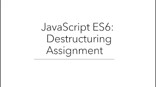 JavaScript ES6 Destructuring Assignment