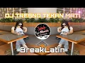 Lagu SABAH MUSIC - DJ TRESNO TEKAN MATI(BreakLatin)