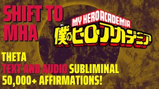 My Hero Academia Shifting Subliminal More than 50K Affirmations to shift to MHA easily