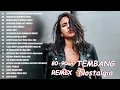 DJ REMIX NOSTALGIA NONSTOP TERBARU  REMIX LAGU LAWAS TEMBANG KENANGAN