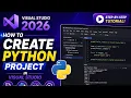 How to Create Your First Python Project in Visual Studio 2026