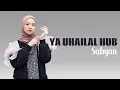 Download Lagu YA UHAILAL HUB ( يا أهيل الحب ) - SABYAN ( OFFICIAL LYRIC VIDEO )