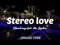 Download Lagu Stereo love - Vika Jigulina, Edward maya (Lyrics)