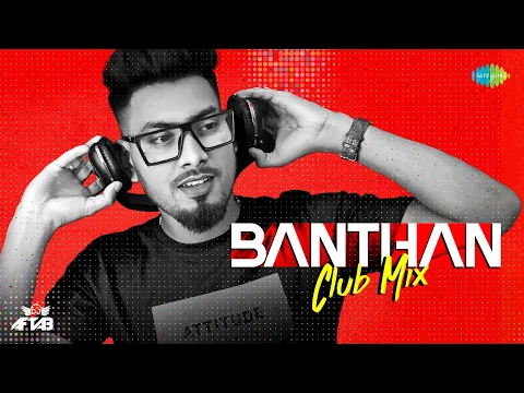Download MP3 Banthan Club Mix | DJ Aftab | Sukhwinder Singh | Sunidhi Chauhan | Hindi Party Mix