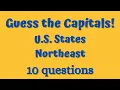 Guess the Capitals U S States Northeast