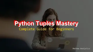 Master Tuples in Python A Complete Guide for Beginners