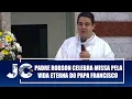 Download Lagu Padre Robson de Oliveira celebra missa pela vida eterna do Papa Francisco – JCTV – 22/04/25
