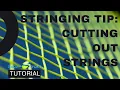 Stringing Tip Best Way To Cut Out Strings From Any Racket