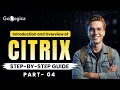 What Is Citrix How Citrix Works Explained Beginner Tutorial Part 4