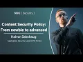 Content Security Policy From newbie to advanced - Halvor Sakshaug